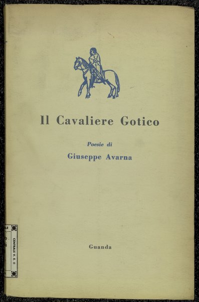 Il cavaliere gotico : poesie / Giuseppe Avarna ; prefazione di Giacinto Spagnoletti