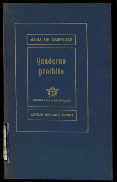 Quaderno proibito : romanzo / di Alda De Cespedes
