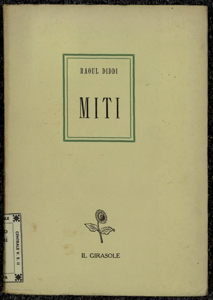 Miti ed altre poesie / Raoul Diddi ; con tre disegni di Rinaldo Buattin