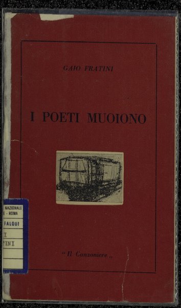 I poeti muoiono : (1945-1952) / Gaio Fratini