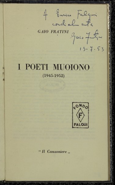 I poeti muoiono : (1945-1952) / Gaio Fratini