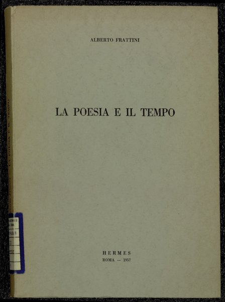 La poesia e il tempo / Alberto Frattini