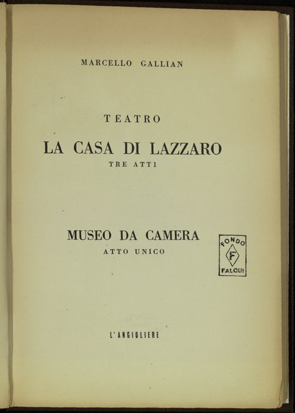 Teatro : La casa di Lazzaro : tre atti ; Museo da camera : atto unico / Marcello Gallian