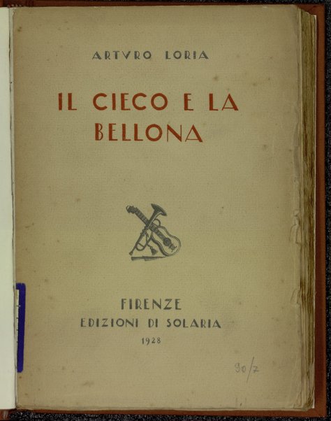 Il cieco e la bellona / Arturo Loria