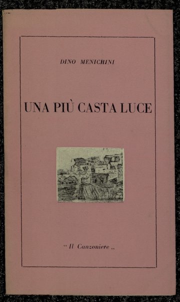 Una piÃ¹ casta luce / Dino Menechini