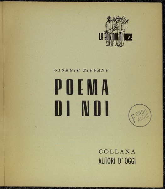 Poema di noi / Giorgio Piovano ; [presentazione di Mario De Micheli! ; illustrazioni di Giansisto Gasparini