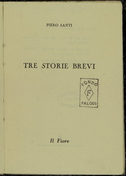 Tre storie brevi / Piero Santi ; ï¿½con tre disegni di Ottone Rosaiï¿½