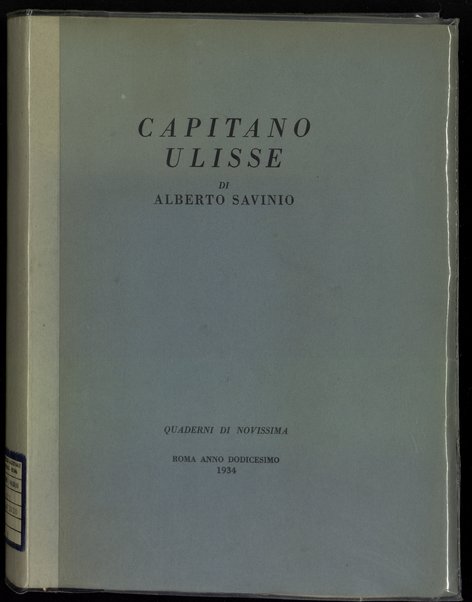 Capitano Ulisse : dramma moderno in tre atti / di Alberto Savinio ; con una giustificazione dell'autore