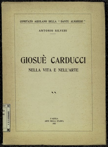 GiosuÃ© Carducci nella vita e nell'arte / Antonio Silveri