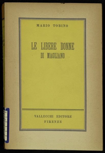 Le libere Donne di Magliano / Mario Tobino