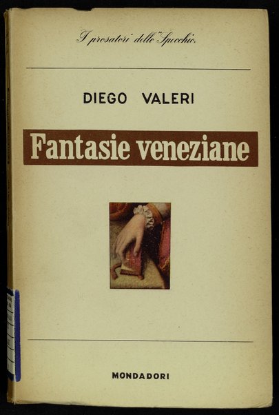 Fantasie veneziane : seguite da quaderno padovano / Diego Valeri