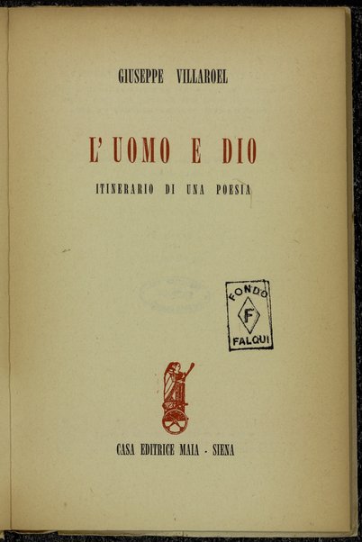 L'uomo e Dio : itinerario di una poesia / Giuseppe Villaroel