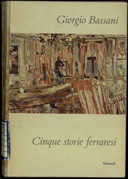 Cinque storie ferraresi /  Giorgio Bassani