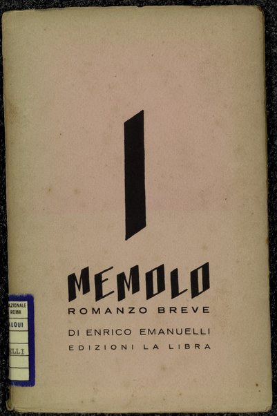 Memolo, ovvero Vita, morte e miracoli di un uomo : con una divagazione non inutile a chi legge / Enrico Emanuelli