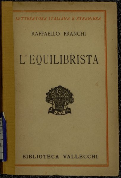 L'equilibrista : romanzo / Raffaello Franchi ; con una nota sull'autore di Camillo Sbarbaro ; disegni di Baccio M. Bacci