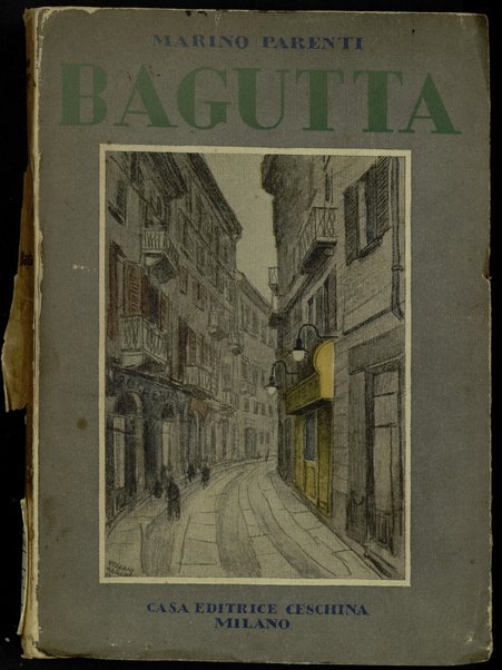 Bagutta /  Marino Parenti ;  con un invito di Orio Vergani ;  una prefazione di Riccardo Bacchelli ;  un commiato di Marco Ramperti