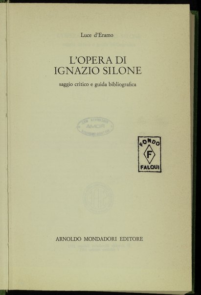 L'opera di Ignazio Silone : saggio critico e guida bibliografica / Luce d'Eramo