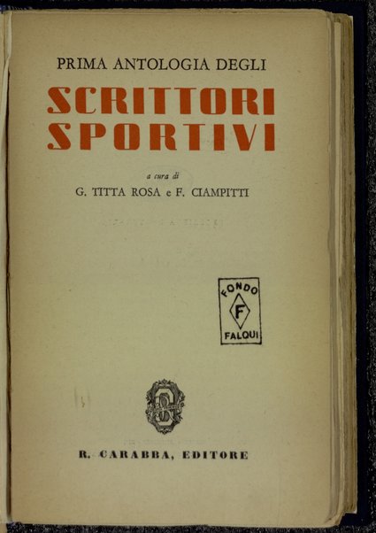 Prima antologia degli scrittori sportivi / a cura di G. Titta Rosa e F. Ciampitti