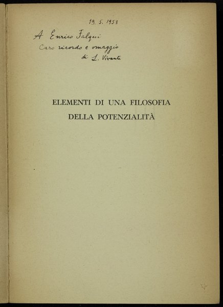 Elementi di una filosofia della potenzialita / Leone Vivante