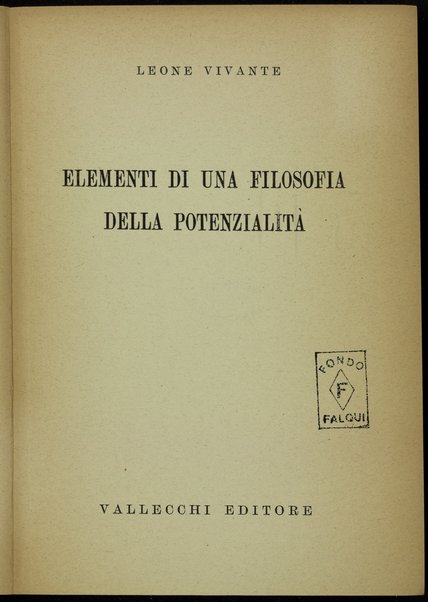 Elementi di una filosofia della potenzialita / Leone Vivante