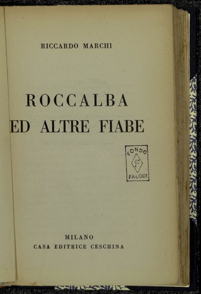 Roccalba ed altre fiabe / Riccardo Marchi