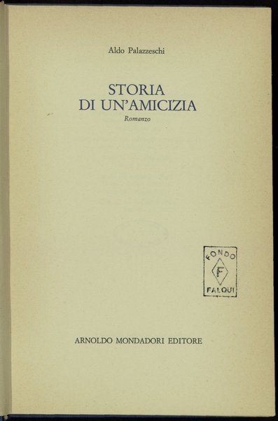 Storia di un'amicizia : romanzo / Aldo Palazzeschi