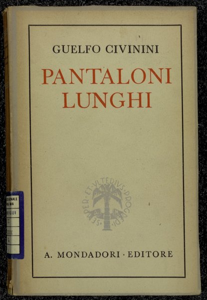 Pantaloni lunghi / [Di] Guelfo Civinini accademico d'Italia