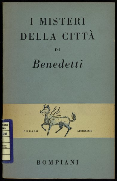 I misteri della cittÃ  / di Arrigo Benedetti