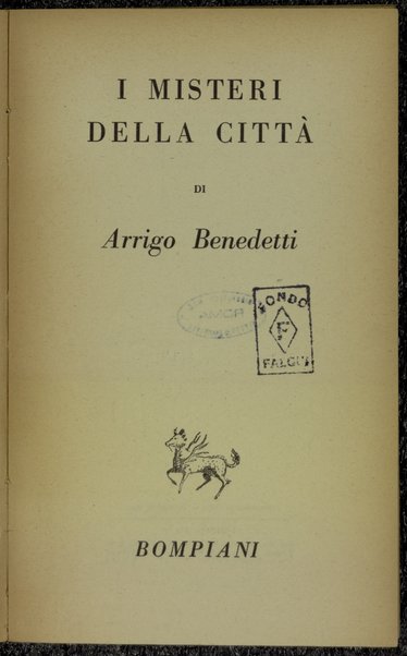 I misteri della cittÃ  / di Arrigo Benedetti