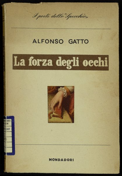 La forza degli occhi : poesie (1950-1953) / Alfonso Gatto