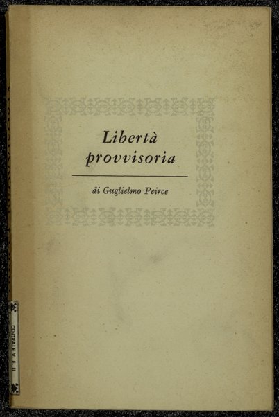 LibertÃ  provvisoria / Guglielmo Peirce