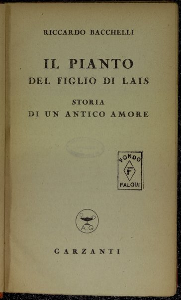 Il pianto del figlio di Lais : storia di un antico amore / Riccardo Bacchelli