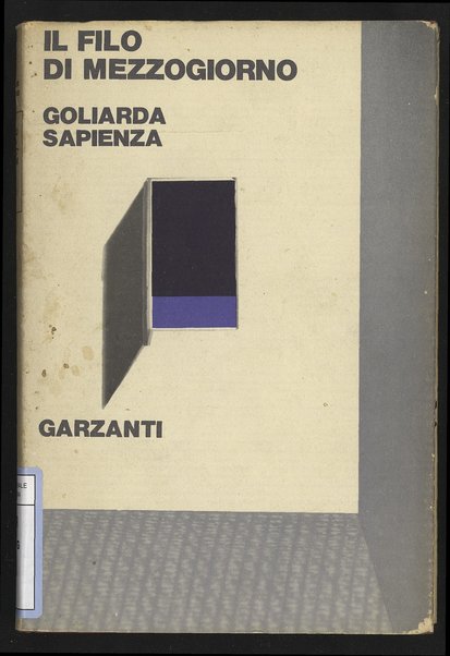 Il filo di mezzogiorno : romanzo / Goliarda Sapienza