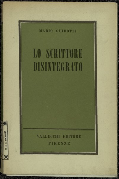 Lo scrittore disintegrato / Mario Guidotti