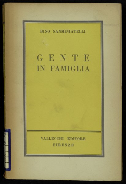 Gente in famiglia / Bino Sanminiatelli