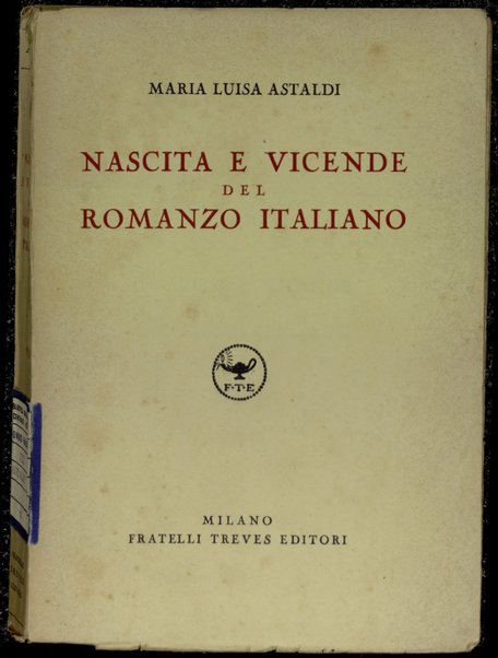 Nascita e vicende del romanzo italiano / Maria Luisa Astaldi