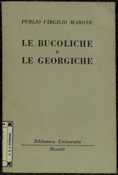Le bucoliche e Le georgiche / Publio Virgilio Marone ; tradotte da Carlo Saggio
