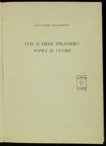 Con il piede straniero sopra il cuore / Salvatore Quasimodo