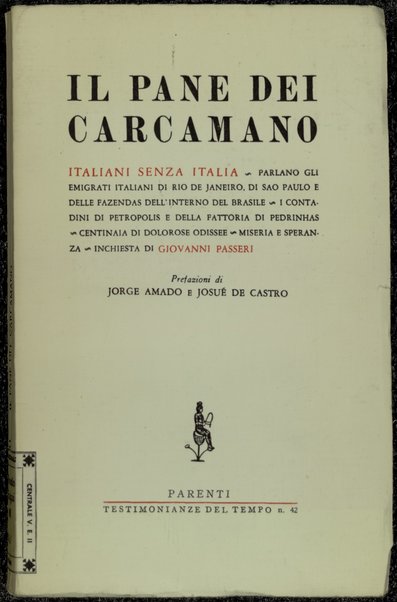 Il pane dei Carcamano : italiani senza Italia / inchiesta di Giovanni Passeri ; prefazione di Jorge Amado e JosuÃ© De Castro