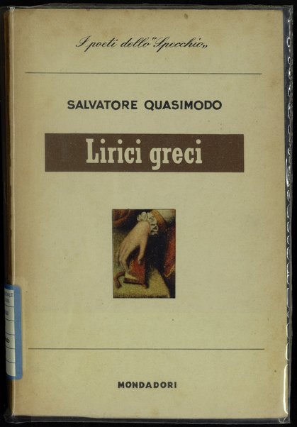 Lirici greci / Salvatore Quasimodo ; con due scritti introduttivi di Luciano Anceschi