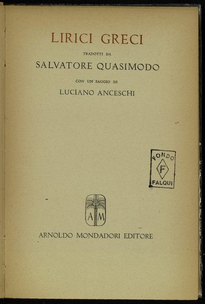 Lirici greci / Salvatore Quasimodo ; con due scritti introduttivi di Luciano Anceschi