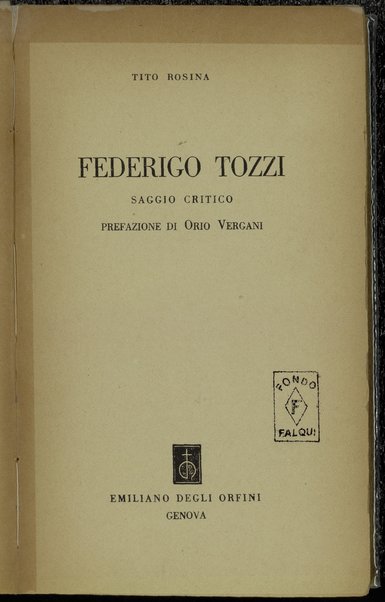 Federigo Tozzi : saggio critico / Tito Rosina ; prefazione di Orio Vergani