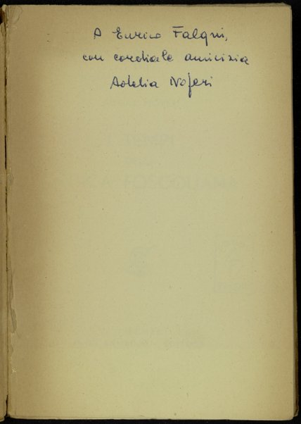 I tempi della critica foscoliana / Adelia Noferi