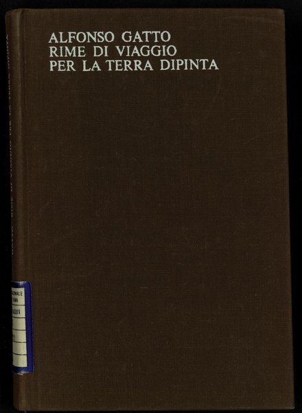 Rime di viaggio per la terra dipinta : 1968-1969 / Alfonso Gatto