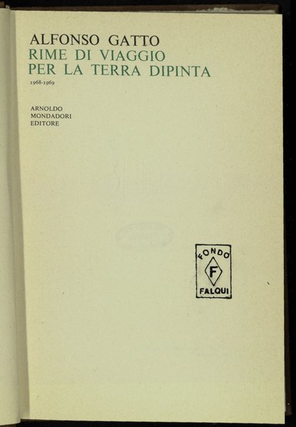 Rime di viaggio per la terra dipinta : 1968-1969 / Alfonso Gatto