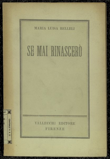 Se mai rinascerÃ³ / Maria Luisa Belleli