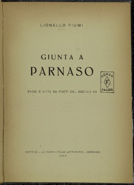 Giunta a Parnaso : saggi e note su poeti del secolo 20. / Lionello Fiumi