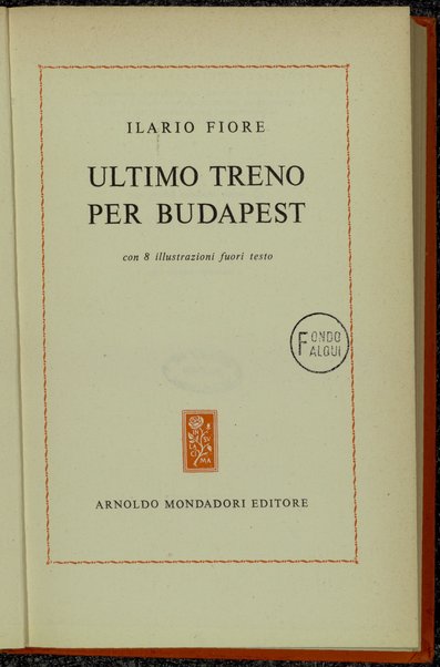 Ultimo treno per Budapest / Ilario Fiore