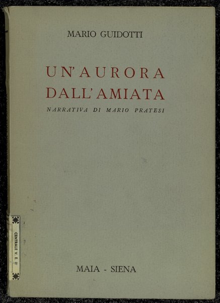 Un'aurora dall'Amiata : narrativa di Mario Pratesi / Mario Guidotti