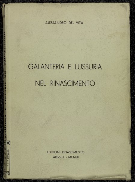 Galanteria e lussuria nel Rinascimento / Alessandro Del Vita